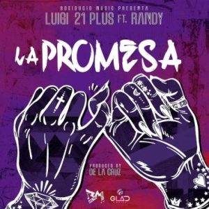 Luigi 21 Plus Ft. Randy – La Promesa
